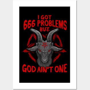 I Got 666 Problems I Satanic Goat I Baphomet Pentagram graphic Posters and Art